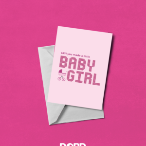 You Made A Baby Girl